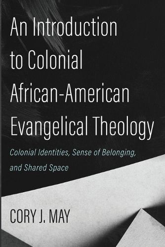 Cover image for An Introduction to Colonial African-American Evangelical Theology