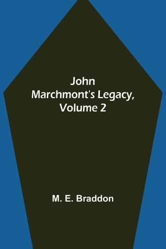 Cover image for John Marchmont's Legacy, Volume 2