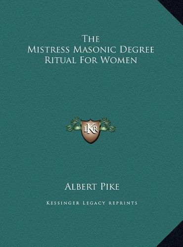 Cover image for The Mistress Masonic Degree Ritual for Women