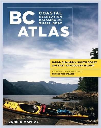 Cover image for BC Coastal Recreation Kayaking and Small Boat Atlas: Vol. 1: British Columbia's South Coast and East Vancouver Island