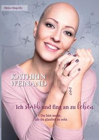 Cover image for Ich starb und fing an zu leben: Du bist mehr, als du glaubst zu sein