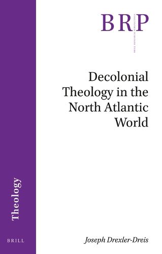 Cover image for Decolonial Theology in the North Atlantic World