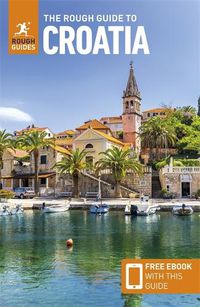 Cover image for The Rough Guide to Croatia: Travel Guide with eBook