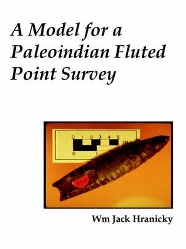 Cover image for A Model for a Paleoindian Fluted Point Survey