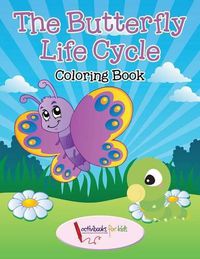 Cover image for The Butterfly Life Cycle Coloring Book