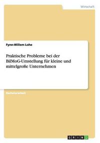 Cover image for Praktische Probleme bei der BilMoG-Umstellung fur kleine und mittelgrosse Unternehmen