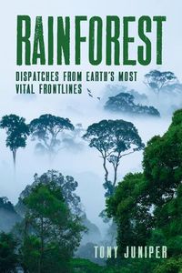 Cover image for Rainforest: Dispatches from Earth's Most Vital Frontlines