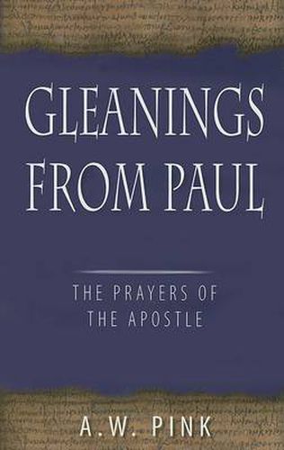 Gleanings from Paul: The Prayers of the Apostle