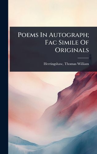 Cover image for Poems In Autograph; Fac Simile Of Originals