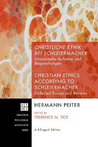 Cover image for Christliche Ethik Bei Schleiermacher: Gesammelte Aufseatze Und Besprechungen = Christian Ethics According to Schleiermacher : Collected Essays and Reviews
