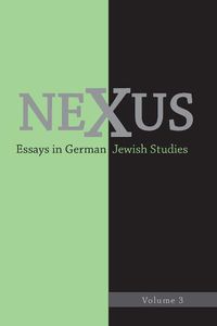 Cover image for Nexus 3: Essays in German Jewish Studies