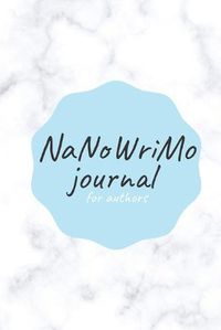 Cover image for NaNoWriMo Journal For Authors: The Perfect Planner Notebook for National Novel Writing Month! 144 pages 6x9 Inch