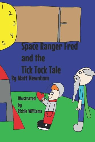 Cover image for Space Ranger Fred and the Tick Tock Tale