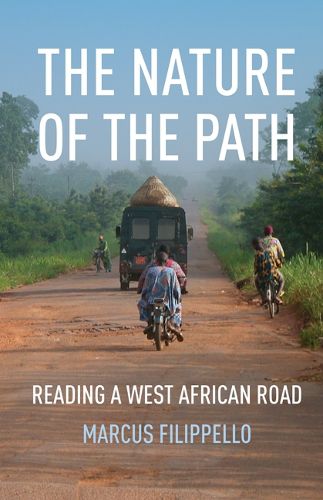 Cover image for The Nature of the Path: Reading a West African Road