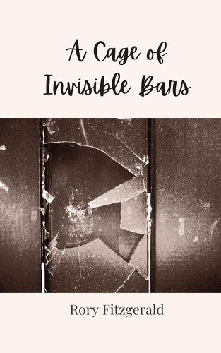 Cover image for A Cage of Invisible Bars