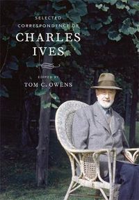 Cover image for Selected Correspondence of Charles Ives