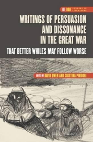 Cover image for Writings of Persuasion and Dissonance in the Great War: That Better Whiles May Follow Worse