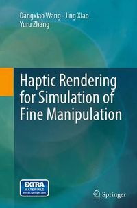 Cover image for Haptic Rendering for Simulation of Fine Manipulation