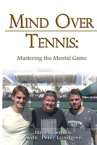 Cover image for Mind Over Tennis: Mastering the Mental Game