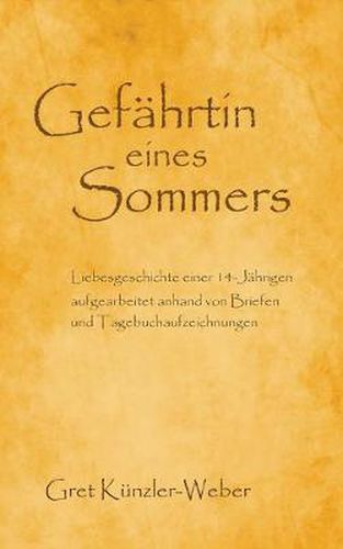 Cover image for Gefahrtin eines Sommers: Liebesgeschichte einer 14-Jahrigen - aufgearbeitet anhand von Briefen und Tagebuchaufzeichnungen