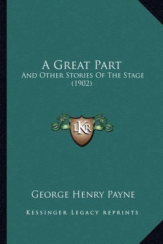 A Great Part: And Other Stories of the Stage (1902)