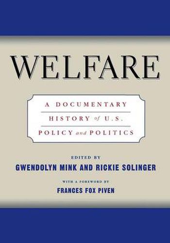 Welfare: A Documentary History Of U.S. Policy And Politics