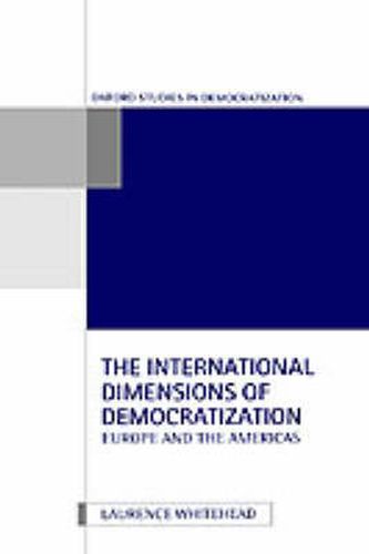 Cover image for The International Dimensions of Democratization: Europe and the Americas