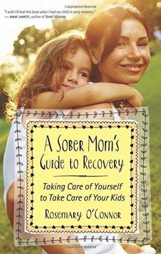 A Sober Mom's Guide To Recovery