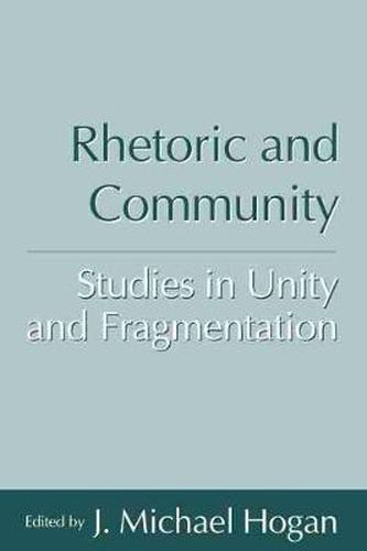 Cover image for Rhetoric and Community: Studies in Unity and Fragmentation