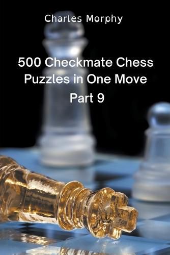 Cover image for 500 Checkmate Chess Puzzles in One Move, Part 9