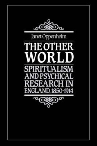 Cover image for The Other World: Spiritualism and Psychical Research in England, 1850-1914