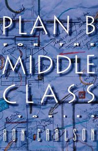 Cover image for Plan B for the Middle Class: Stories