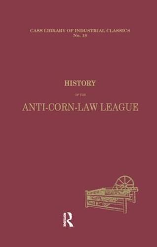 Cover image for History of the Anti-corn Law League