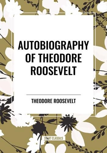 Cover image for Autobiography of Theodore Roosevelt