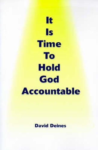 Cover image for It is Time to Hold God Accountable