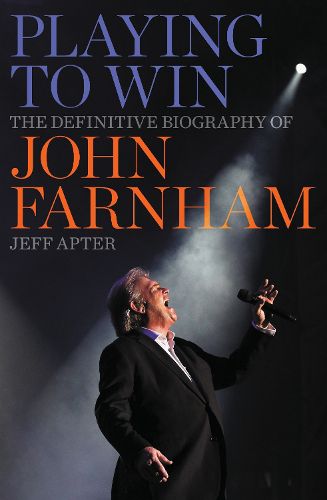 Cover image for Playing to Win: The Definitive Biography of John Farnham