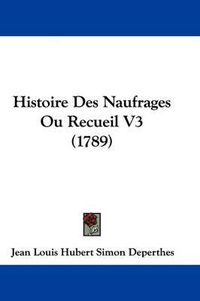 Cover image for Histoire Des Naufrages Ou Recueil V3 (1789)