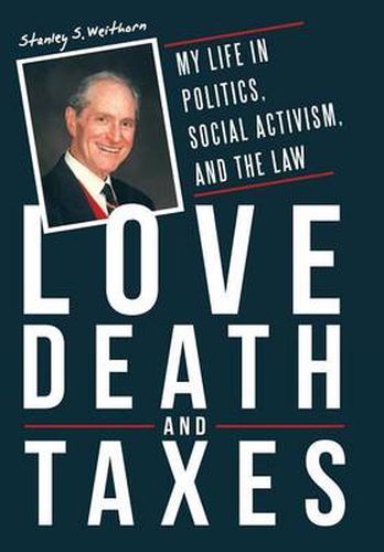 Cover image for Love, Death, and Taxes: My Life in Politics, Social Activism, and the Law