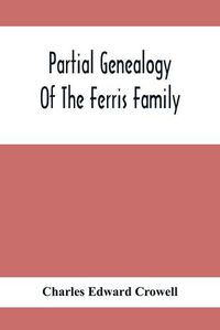 Cover image for Partial Genealogy Of The Ferris Family