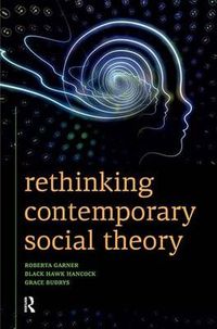 Cover image for Rethinking Contemporary Social Theory