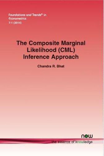 Cover image for The Composite Marginal Likelihood (CML) Inference Approach with Applications to Discrete and Mixed Dependent Variable Models