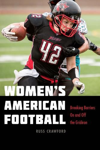 Cover image for Women's American Football: Breaking Barriers On and Off the Gridiron