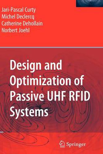 Design and Optimization of Passive UHF RFID Systems