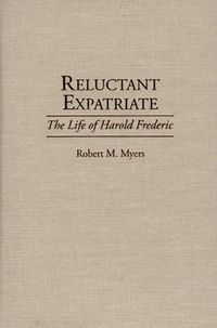 Cover image for Reluctant Expatriate: The Life of Harold Frederic