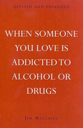 Cover image for When Someone You Love is Addicted to Alcohol or Drugs