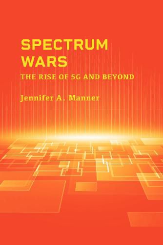 Cover image for Spectrum Wars: The Rise of 5g and Beyond