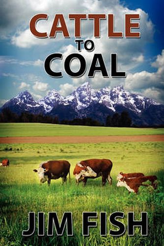 Cover image for Cattle to Coal: The Transformation of a Wyoming Cattle Ranch