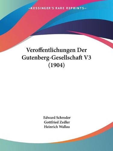 Cover image for Veroffentlichungen Der Gutenberg-Gesellschaft V3 (1904)