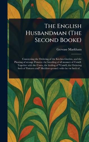 Cover image for The English Husbandman (The Second Booke)