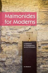 Cover image for Maimonides for Moderns: A Statement of Contemporary Jewish Philosophy